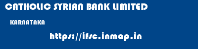 CATHOLIC SYRIAN BANK LIMITED  KARNATAKA     ifsc code
